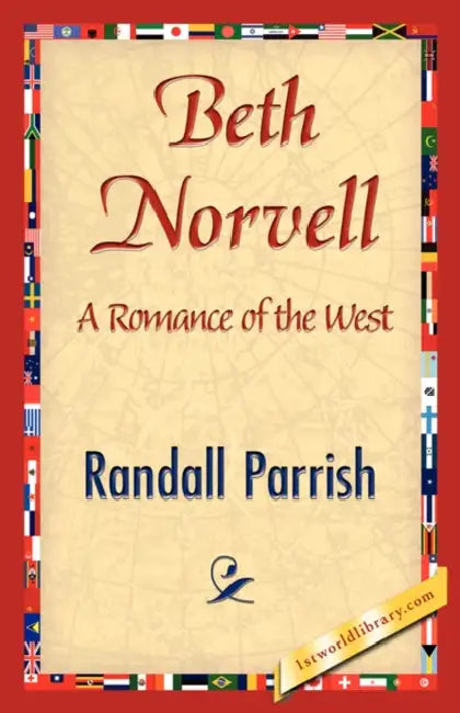 Beth Norvell by Parrish Randall Parrish, Randall Parrish, 1stworld Library