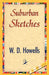 Suburban Sketches by Howells W. D. Howells, W. D. Howells, 1stworld Library