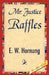 Mr. Justice Raffles by W. Hornung E. W. Hornung, E. W. Hornung, 1stworld Library