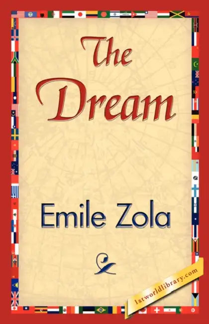 The Dream by Zola Emile Zola, Emile Zola, 1stworld Library