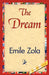 The Dream by Zola Emile Zola, Emile Zola, 1stworld Library