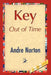 Key Out of Time by Andre Norton, Andre Norton, 1stworld Library