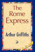 The Rome Express by Arthur Griffiths, Arthur Griffiths, 1stworld Library