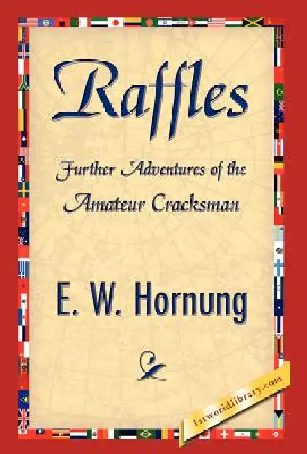 Raffles by Hornung E. W. Hornung, E. W. Hornung, 1stworld Library
