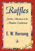 Raffles by Hornung E. W. Hornung, E. W. Hornung, 1stworld Library