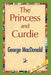The Princess and Curdie by George MacDonald, George MacDonald, 1stworld Library