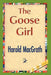 The Goose Girl by Macgrath Harold Macgrath, Harold Macgrath, 1stworld Library