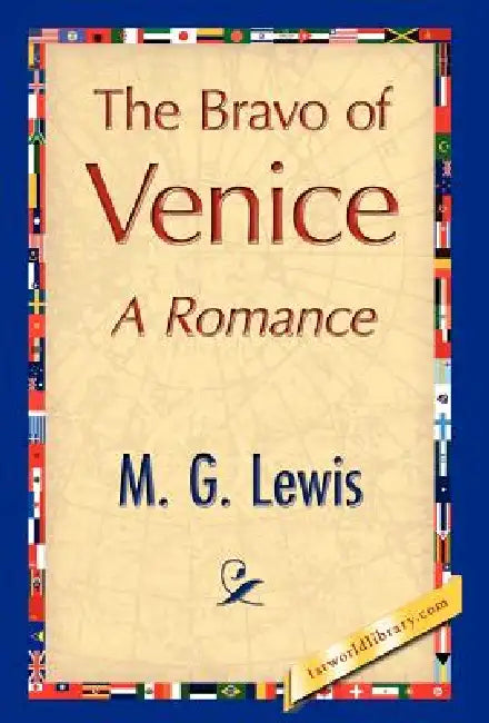 The Bravo of Venice by G. Lewis M. G. Lewis, M. G. Lewis, 1stworld Library