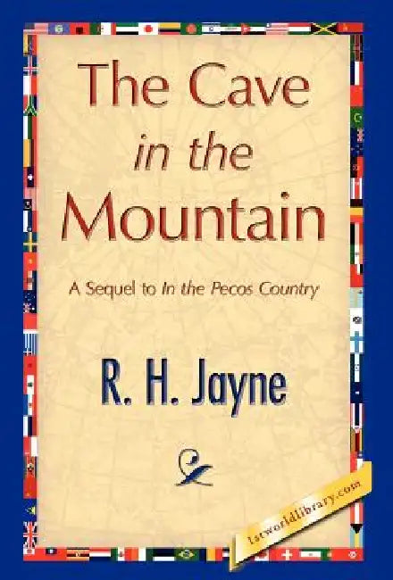 The Cave in the Mountain by H. Jayne R. H. Jayne, R. H. Jayne, 1stworld Library