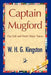 Captain Mugford by H. G. Kingston W. H. G. Kingston, W. H. G. Kingston, 1stworld Library