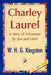 Charley Laurel by H. G. Kingston W. H. G. Kingston, W. H. G. Kingston, 1stworld Library