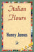 Italian Hours by Jr. James Henry, Henry James, 1stworld Library