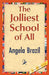 The Jolliest School of All by Angela Brazil, Angela Brazil, 1stworld Library