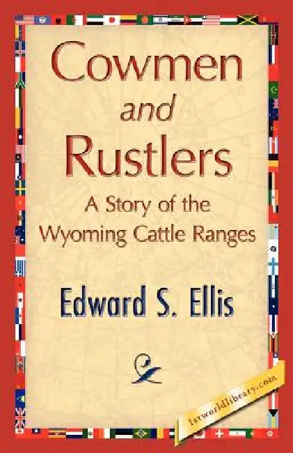 Cowmen and Rustlers by S. Ellis Edward S. Ellis, Edward S. Ellis, 1stworld Library
