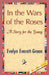 In the Wars of the Roses by Everett-Green Evelyn Everett-Green, Evelyn Everett-Green, 1stworld Library