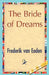 The Bride of Dreams by Van Eeden Frederik Van Eeden, Frederik Van Eeden, 1stworld Library