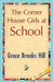 The Corner House Girls at School by Brooks Hill Grace Brooks Hill, Grace Brooks Hill, 1stworld Library