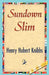 Sundown Slim by Hubert Knibbs Henry Hubert Knibbs, Henry Hubert Knibbs, 1stworld Library