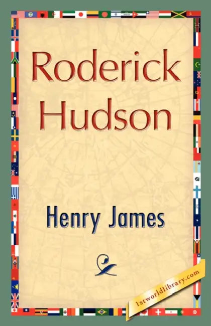 Roderick Hudson by Jr. James Henry, Henry James, 1stworld Library