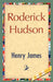 Roderick Hudson by Jr. James Henry, Henry James, 1stworld Library