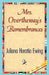Mrs. Overtheway's Remembrances by Horatia Ewing Juliana Horatia Ewing, Juliana Horatia Ewing, 1stworld Library