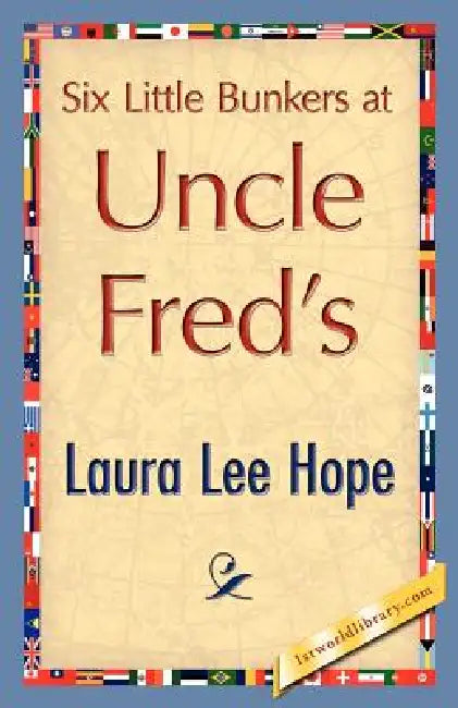 Six Little Bunkers at Uncle Fred's by Lee Hope Laura Lee Hope, Laura Lee Hope, 1stworld Library