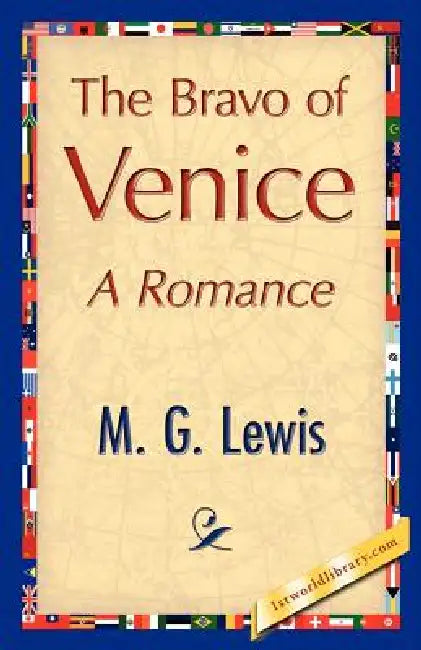 The Bravo of Venice by G. Lewis M. G. Lewis, M. G. Lewis, 1stworld Library