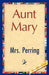 Aunt Mary by Perring Perring, Mrs Perring, 1stworld Library