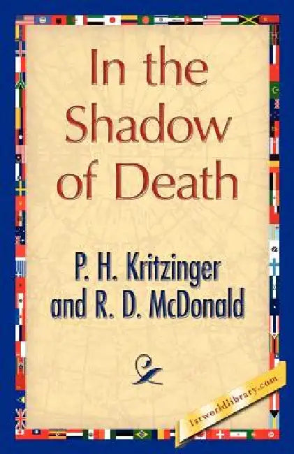 In the Shadow of Death by P. H. Kritzinger, D. McDonald R. D. McDonald, P. H. Kritzinger and R. D. McDonald