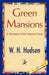 Green Mansions by H. Hudson W. H. Hudson, W. H. Hudson, 1stworld Library