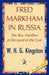 Fred Markham in Russia by H. G. Kingston W. H. G. Kingston, W. H. G. Kingston, 1stworld Library