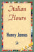 Italian Hours by Jr. James Henry, Henry James, 1stworld Library