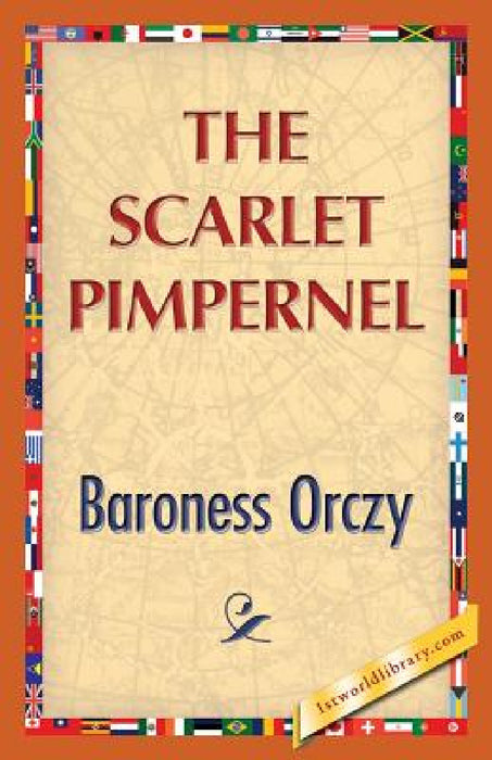 The Scarlet Pimpernel by Baroness Orczy, 1st World Publishing