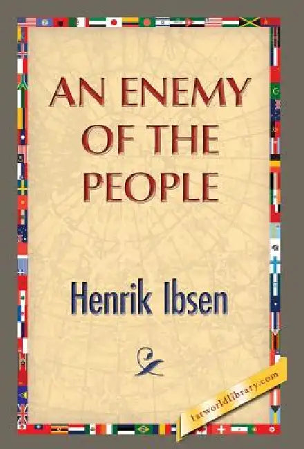 An Enemy of the People by Henrik Johan Ibsen, 1st World Publishing