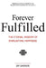 Forever Fulfilled: The Eternal Wisdom of Everlasting Happiness. by Jay Gardner