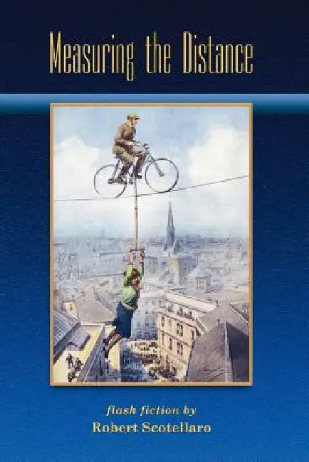 Measuring the Distance by Robert Scotellaro, 1st World Publishing, 1st World Library