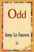 Odd by Amy Le Feuvre