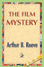 The Film Mystery by Arthur B. Reeve