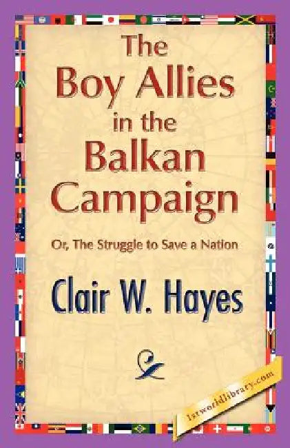 The Boy Allies in the Balkan Campaign by Clair W. Hayes