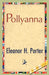 Pollyanna by Eleanor H. Porter
