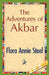 The Adventures of Akbar by Flora A. Steel