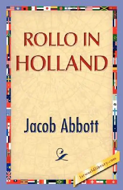 Rollo in Holland by Jacob Abbott