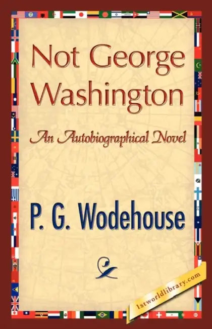 Not George Washington by P. G. Wodehouse