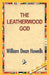 The Leatherwood God by William D. Howells