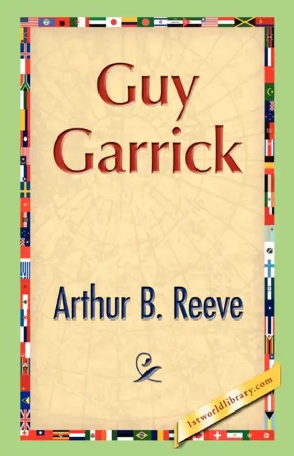 Guy Garrick by Arthur B. Reeve