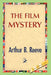 The Film Mystery by Arthur B. Reeve