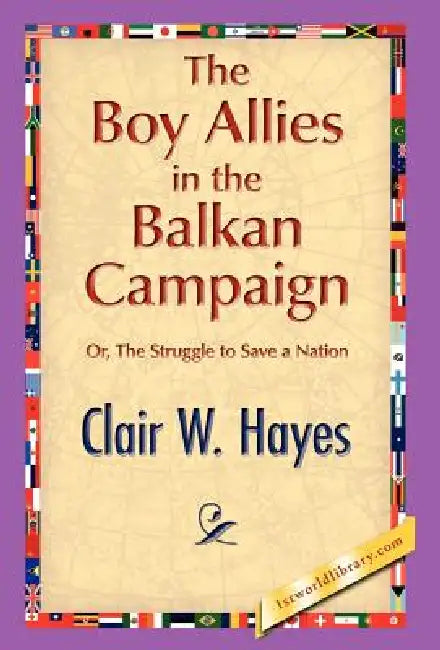The Boy Allies in the Balkan Campaign by Clair W. Hayes