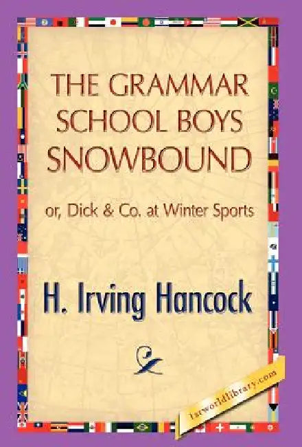 The Grammar School Boys Snowbound by H. I. Hancock