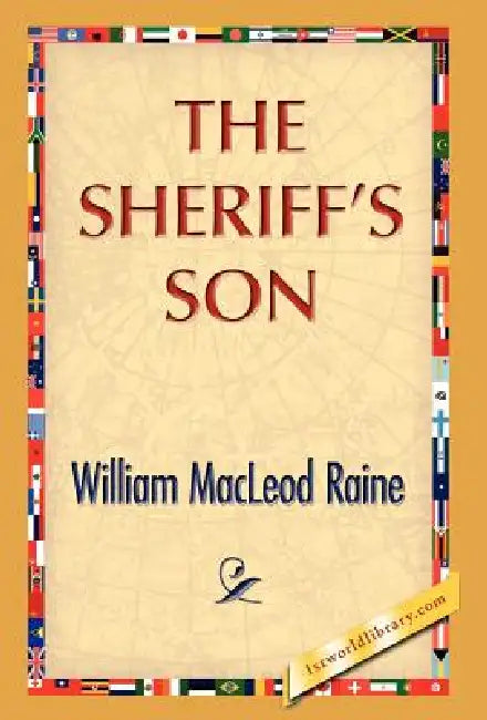The Sheriff's Son by William M. Raine