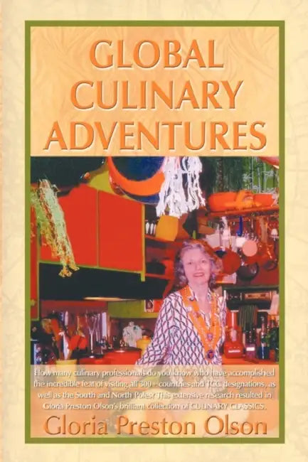 Global Culinary Adventures by Gloria Preston Olson, 1st World Publishing, 1st World Library